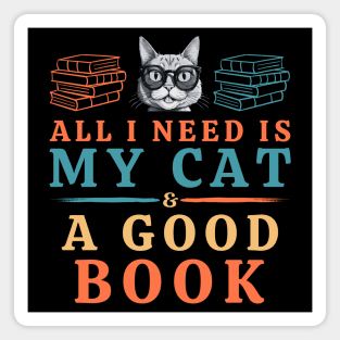 All I Need is My Cat & a Good Book Magnet